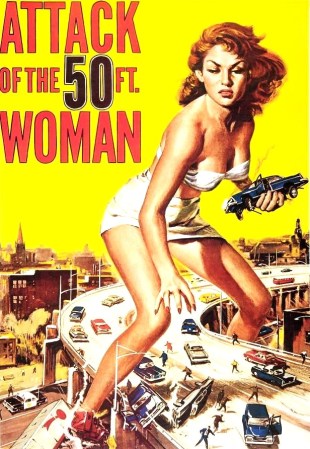 4. Attack of the 50 ft. Woman. <br />Este poster se convirtió en uno de culto isntantáneamente. En los cincuentas los películas enfrentaron la competencia de la televisión, lo que obligó a los artistas a ser más creativos.
