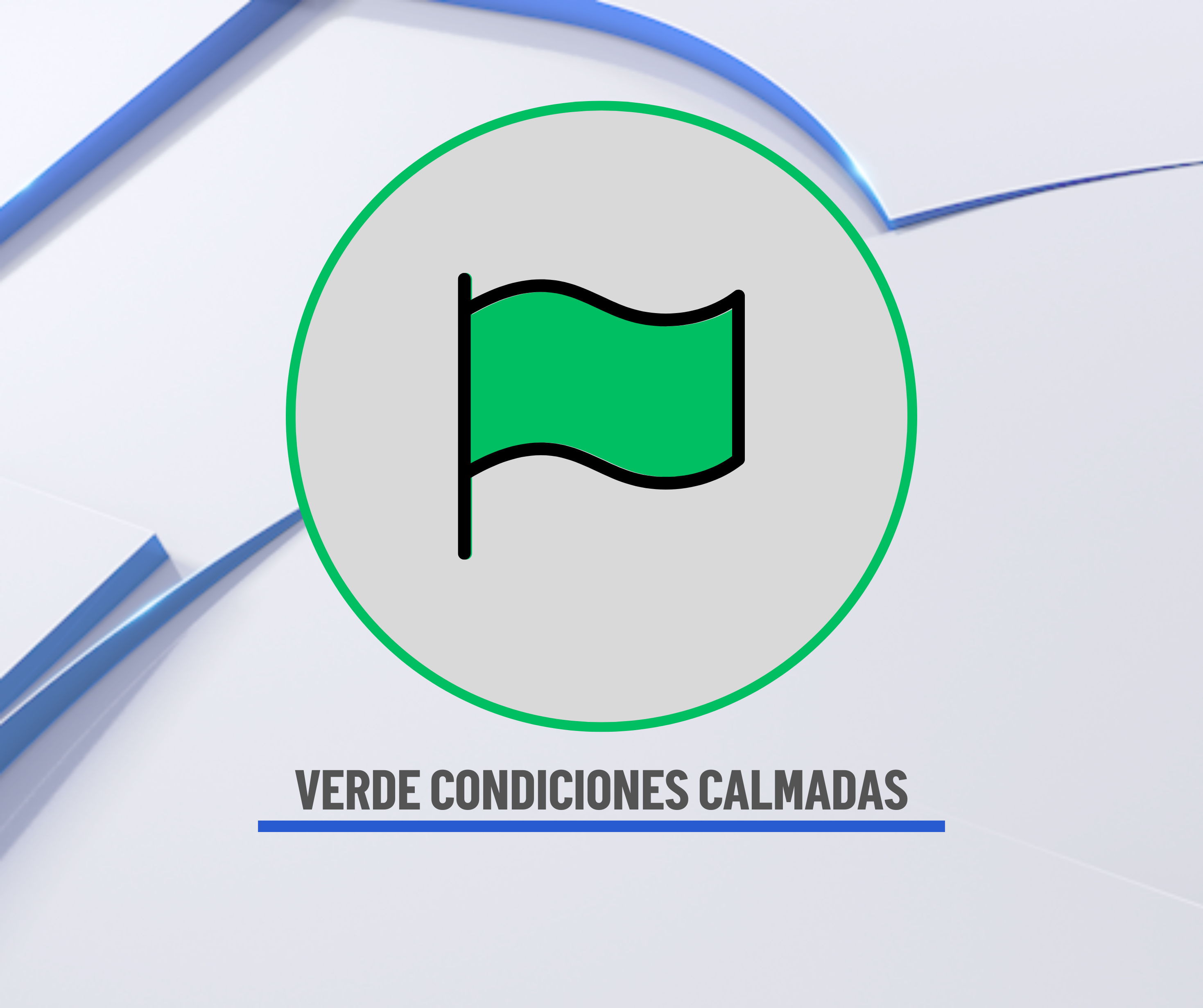 Verde: Las condiciones son tranquilas, nada con cuidado.